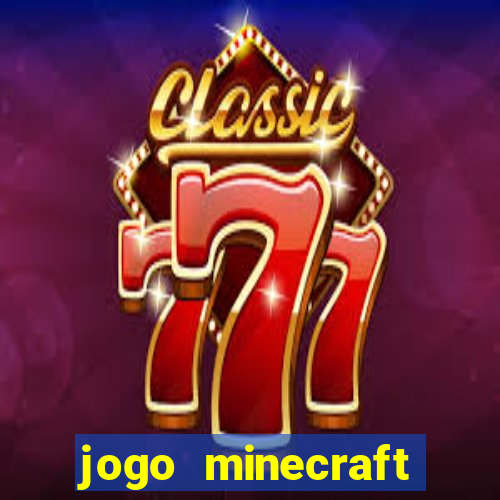 jogo minecraft pocket edition